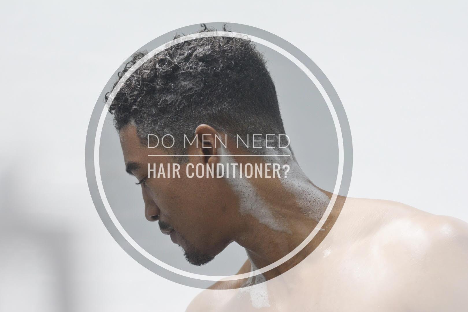 Should Men use Hair Conditioner?